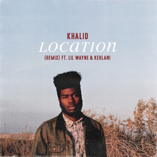 Location (Remix) [feat. Lil Wayne & Kehlani] 专辑封面