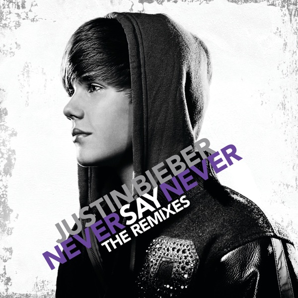 Never Say Never: The Remixes 专辑封面